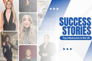 Success Stories of UK Influencers
