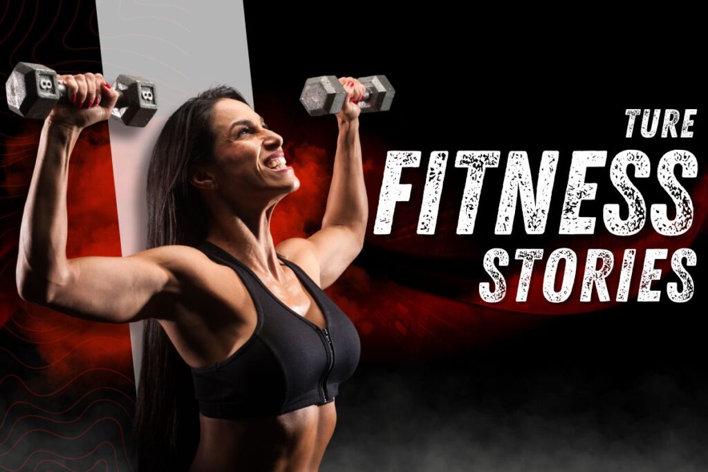 True Fitness Stories That Inspire Real Change