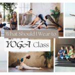 What Should I Wear to Yoga Class