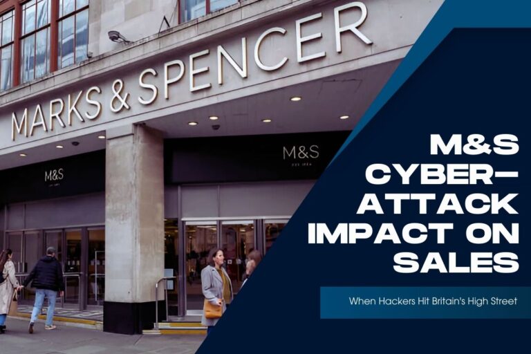 All about M&S Cyber-Attack Impact on Sales