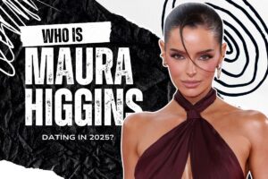 Who is Maura Higgins dating in 2025?