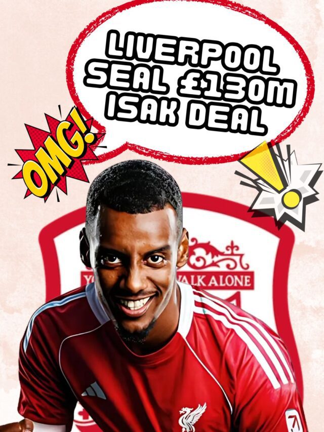 Alexander Isak Joins Liverpool for £130M