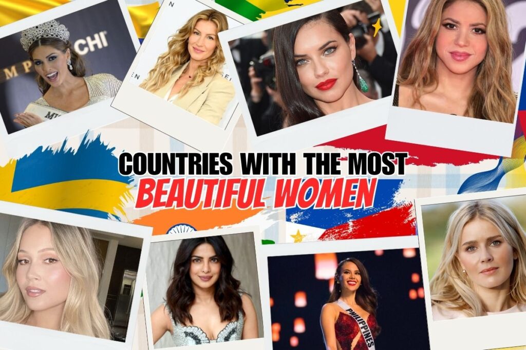Countries With the Most Beautiful Women