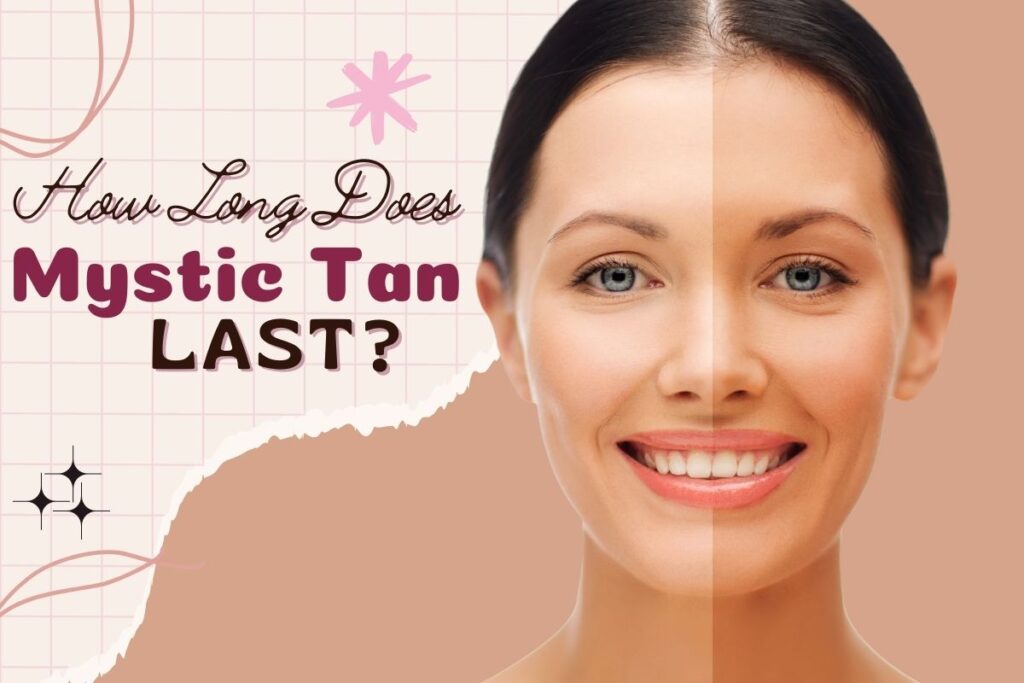 How Long Does Mystic Tan Last on Real Skin
