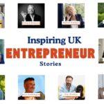 inspiring UK Entrepreneur Stories